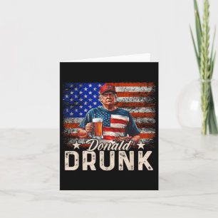 Donald Drunk Trump Drink Beer 4th Of July American Card