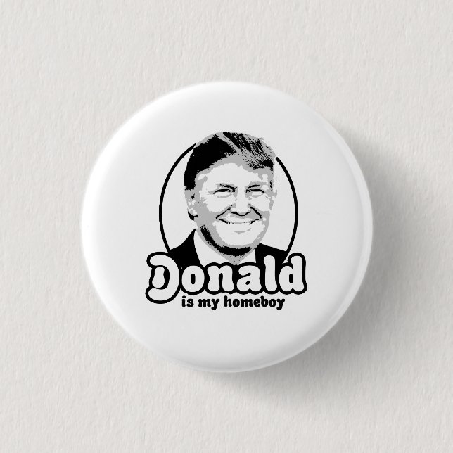 Donald is my homeboy 2016 3 cm round badge (Front)