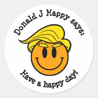 Donald J Happy "Have a happy day!" Classic Round Sticker