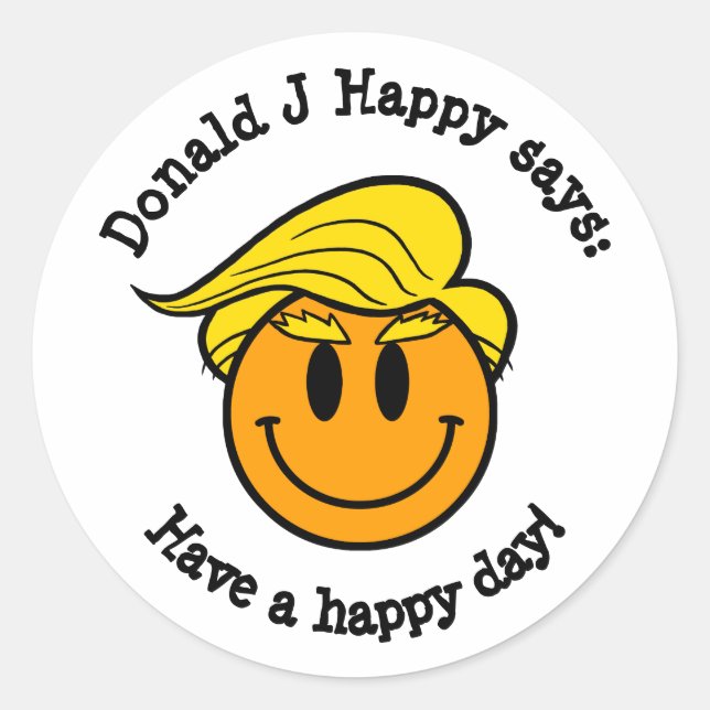 Donald J Happy "Have a happy day!" Classic Round Sticker (Front)
