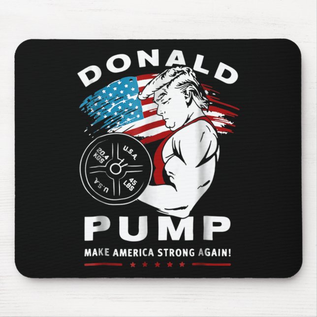 Donald Pump Make America Strong Again  Mouse Mat (Front)
