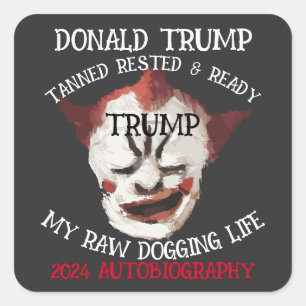 DONALD TRUMP 2024 AUTOBIOGRAPHY IS OUT SQUARE STICKER