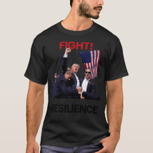 Donald Trump 2024 Fist Raise Fight Resilience Blac T-Shirt