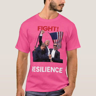 Donald Trump 2024 Fist Raise Fight Resilience Whit T-Shirt