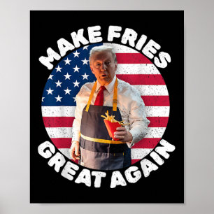 Donald Trump 2024 French Fry - Make French Fries G Poster