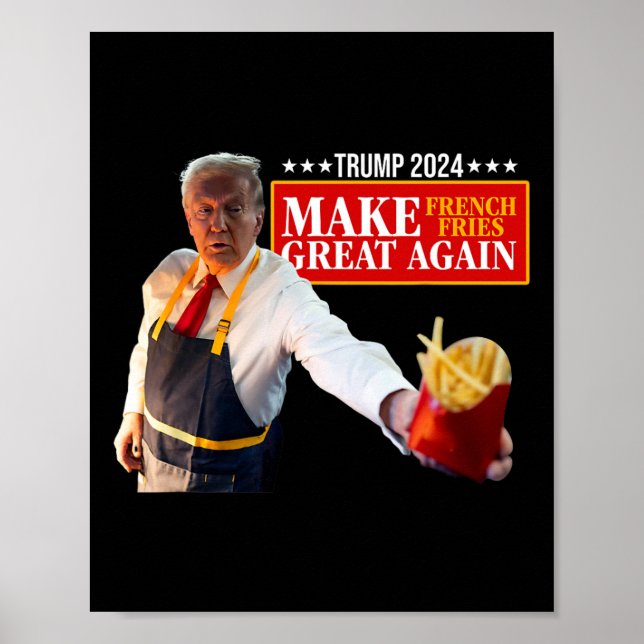 Donald Trump 2024 French Fry - Make French Fries G Poster (Front)