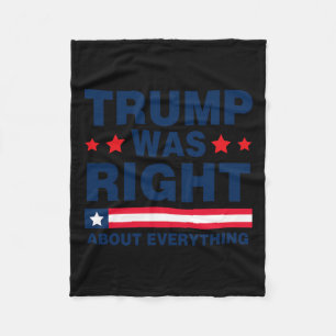 Donald Trump 2024 Funny Trump Was Right About Ever Fleece Blanket