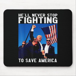 Donald Trump 2024 Hell Never Stop Fighting To Mouse Mat