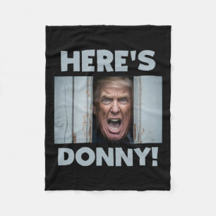 Donald Trump 2024 Here's Donny Fleece Blanket