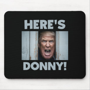 Donald Trump 2024 Here's Donny Mouse Mat