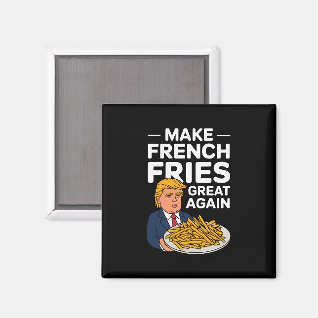 Donald Trump 2024 Make French Fry Great Again Magnet (Front/Back)