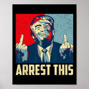Donald Trump 2024 Supporter Arrest This Vintage  Poster