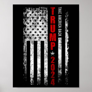 Donald Trump 2024 Take America Back American Flag Poster