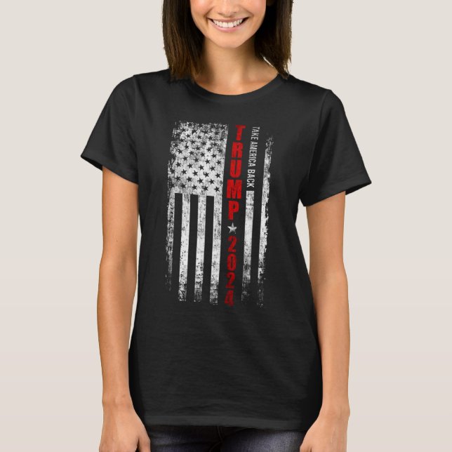 Donald Trump 2024 Take America Back American Flag  T-Shirt (Front)