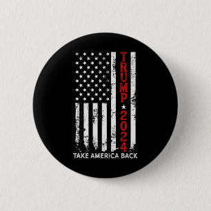 Donald Trump 2024 Take America Back Election - The 6 Cm Round Badge