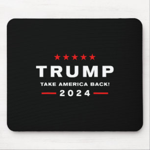 Donald Trump 2024 Take America Back Election - The Mouse Mat