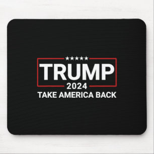 Donald Trump 2024 Take America Back Election - The Mouse Mat