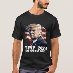 Donald Trump 2024 Take America Back Election - The T-Shirt