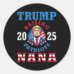 Donald Trump 2025 Raising Patriots Nana Support Pr Classic Round Sticker