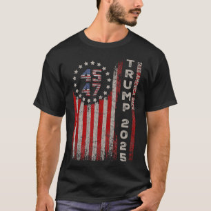 Donald Trump 2025 Take America Byck American Flag  T-Shirt