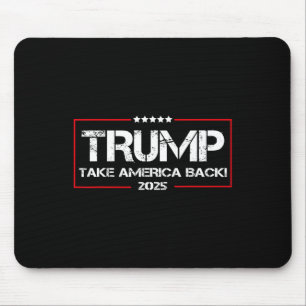 Donald Trump 2025 Take America Ck Election - The R Mouse Mat