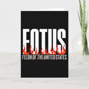 Donald Trump 47 Fotus Felon Of The United States P Card
