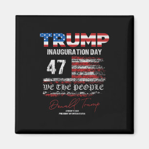 Donald Trump 47th President 2025 Inauguration Usa  Magnet