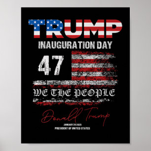 Donald Trump 47th President 2025 Inauguration Usa Poster