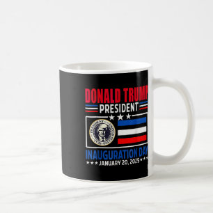 Donald Trump 47th President Inauguration Day Janua Coffee Mug