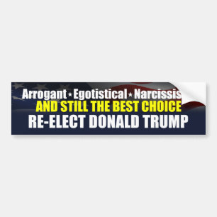 DONALD TRUMP - Arrogant Egotistical Narcissist Bumper Sticker