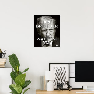 Donald Trump Big Brother is Watching Poster