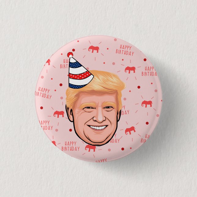 DONALD TRUMP BIRTHDAY 3 CM ROUND BADGE (Front)