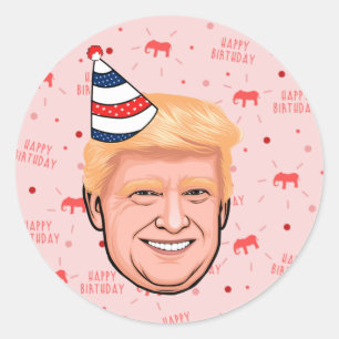 DONALD TRUMP BIRTHDAY CLASSIC ROUND STICKER
