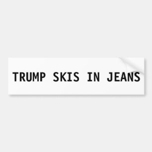 Donald Trump Bumper Sticker - Skis in Jeans