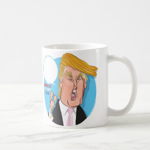 Donald Trump Cartoon Coffee Mug -you write caption