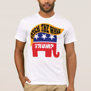 Donald Trump Catch The Wave - GOP Elephant Hair T-Shirt