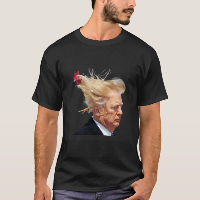 Donald Trump Chicken Hair T-Shirt (Front)