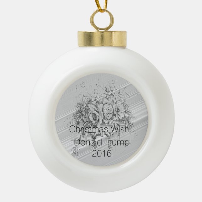 Donald Trump Christmas wish Ceramic Ball Christmas Ornament (Front)
