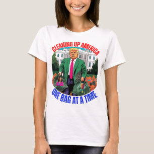 DONALD TRUMP-CLEANING UP AMERICA ONE BAG AT A TIME T-Shirt