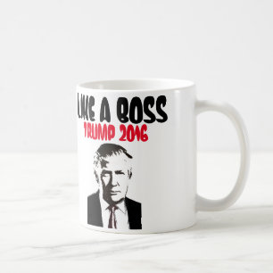 Donald Trump Coffee Mugs, LIKE A BOSS Mug
