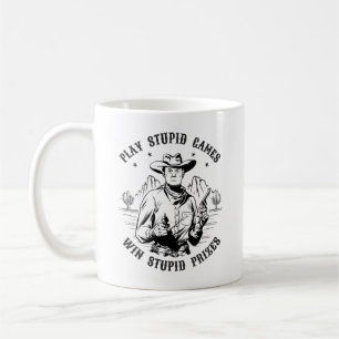 Donald Trump Cowboy - Play Stupid Games Coffee Mug