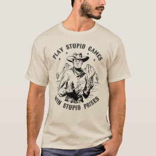 Donald Trump Cowboy - Play Stupid Games T-Shirt