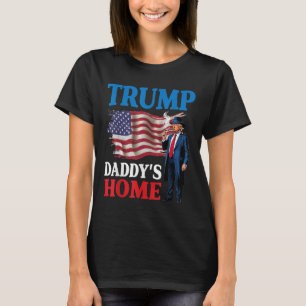 Donald Trump Daddy’s Home American Flag Patriotic T-Shirt
