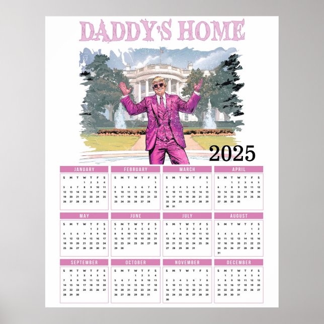 Donald Trump Daddy's Home 2025 Calendar Poster (Front)