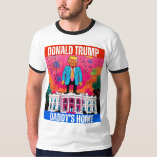 DONALD TRUMP - DADDY'S HOME T-Shirt