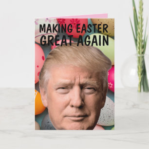 DONALD TRUMP EASTER GREAT AGAIN GREETING CARD