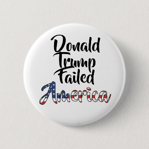 Donald Trump Failed America Anti Trump 6 Cm Round Badge