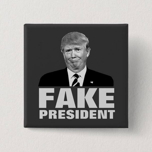 Donald Trump FAKE PRESIDENT 15 Cm Square Badge (Front)