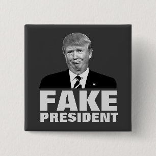 Donald Trump FAKE PRESIDENT 15 Cm Square Badge