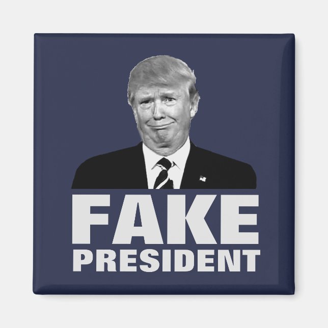 Donald Trump FAKE PRESIDENT Magnet (Front)